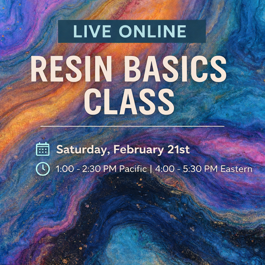 LIVE Online Resin BASICS Workshop - Feb 21, 2026